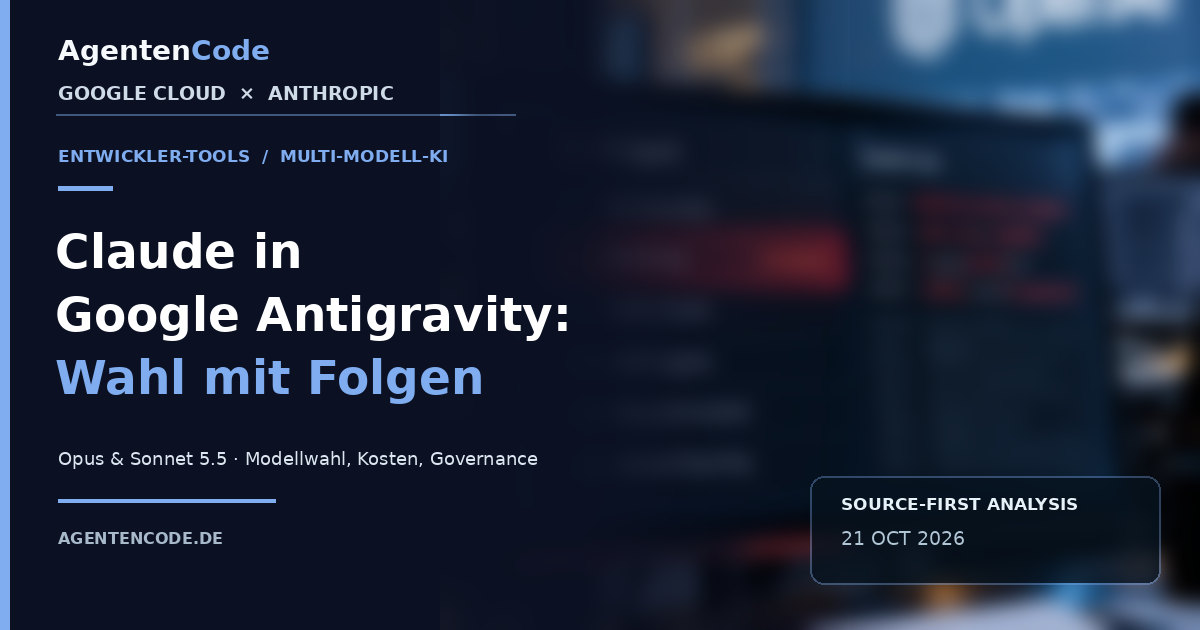 Claude 5.5 in Google Antigravity: KI-Modellwahl hat ihren Preis — KI-gestaltetes redaktionelles Titelbild